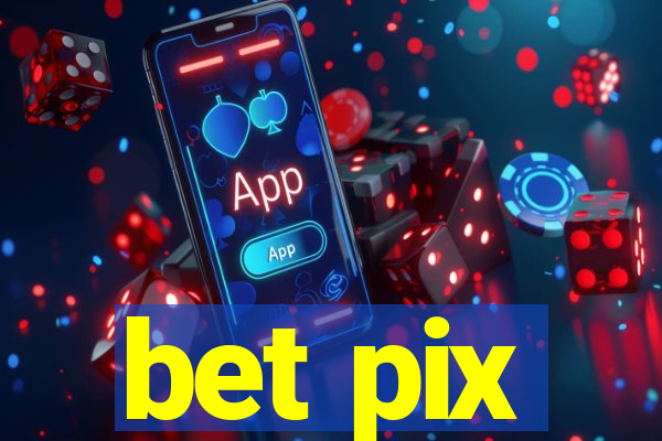 bet pix